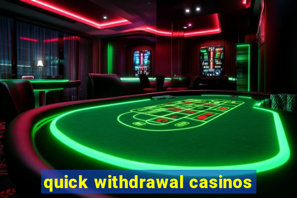 quick withdrawal casinos