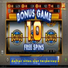 daftar situs slot terpercaya