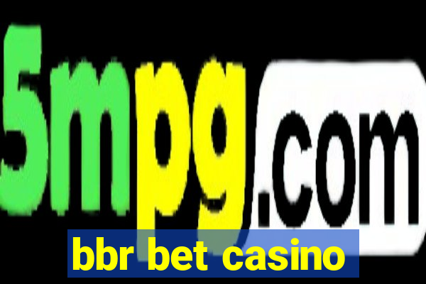 bbr bet casino