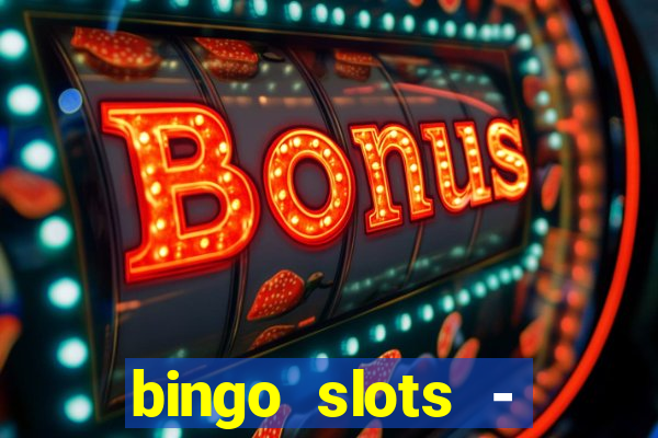 bingo slots - casino online