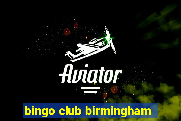 bingo club birmingham