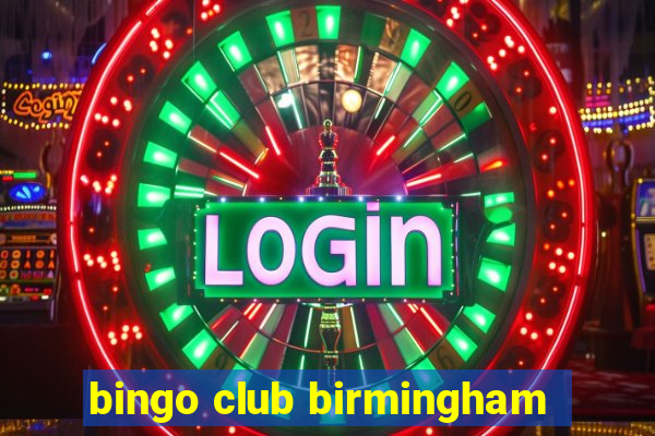 bingo club birmingham