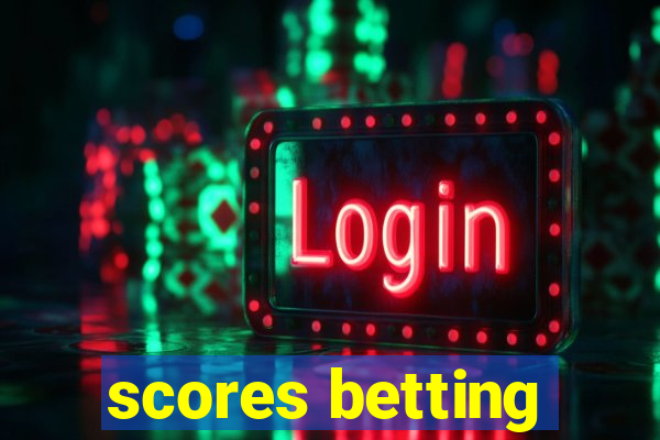 scores betting