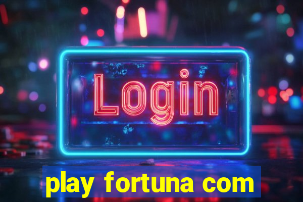 play fortuna com