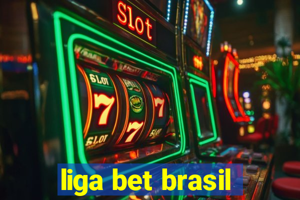 liga bet brasil