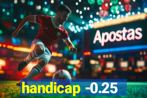 handicap -0.25