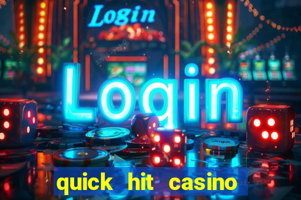 quick hit casino slot machines