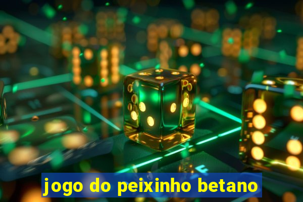 jogo do peixinho betano