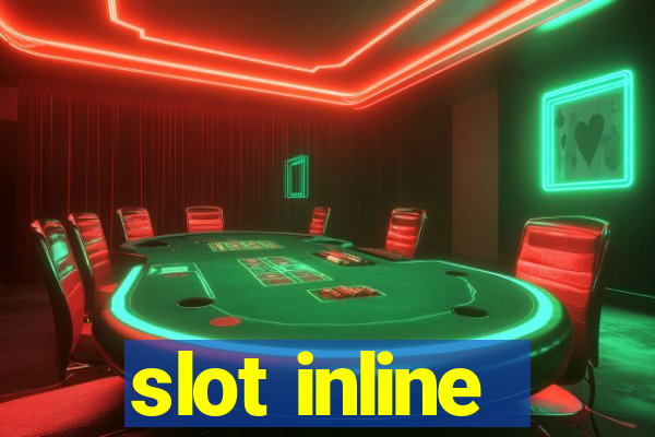 slot inline