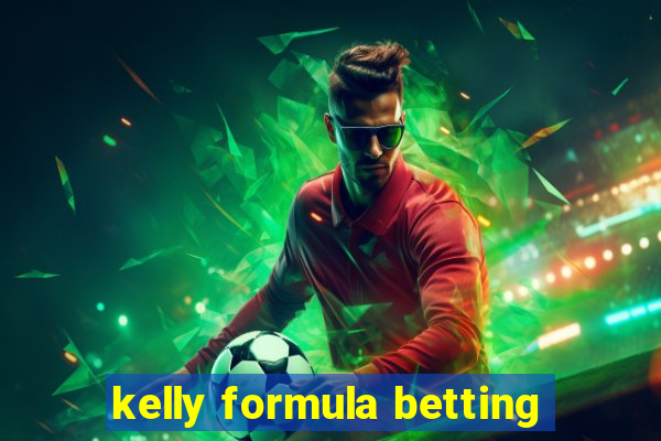 kelly formula betting