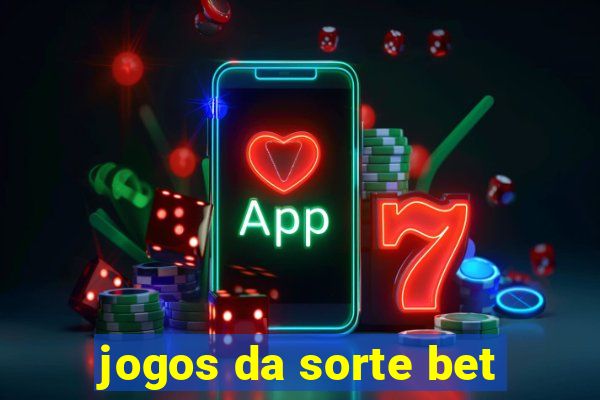 jogos da sorte bet