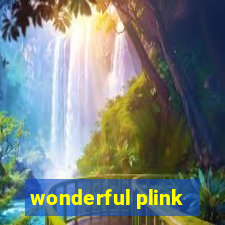 wonderful plink