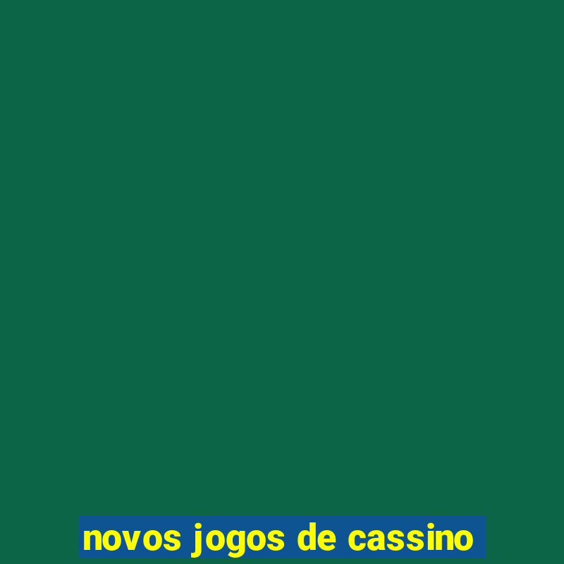 novos jogos de cassino