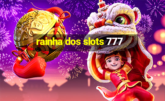 rainha dos slots 777