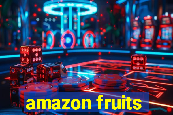 amazon fruits