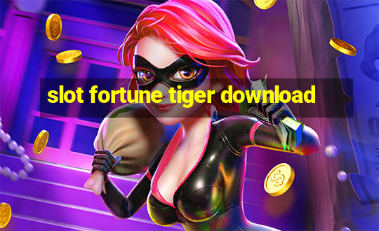 slot fortune tiger download