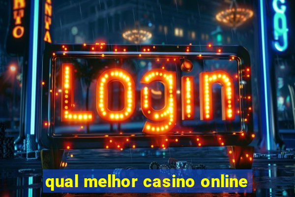 qual melhor casino online