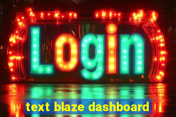 text blaze dashboard