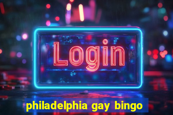 philadelphia gay bingo