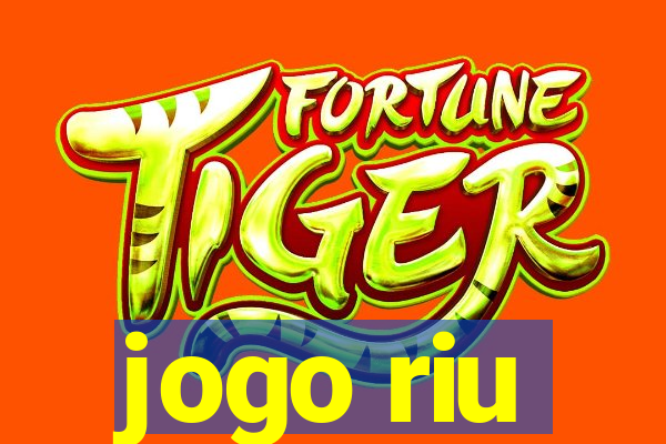 jogo riu