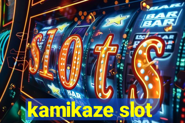 kamikaze slot