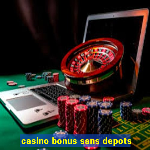 casino bonus sans depots