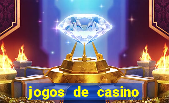 jogos de casino que da dinheiro no cadastro