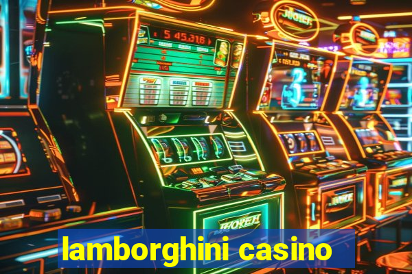 lamborghini casino