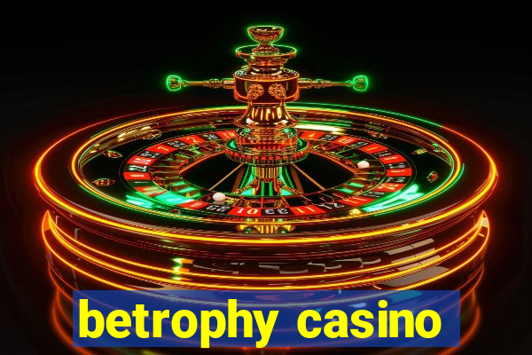 betrophy casino