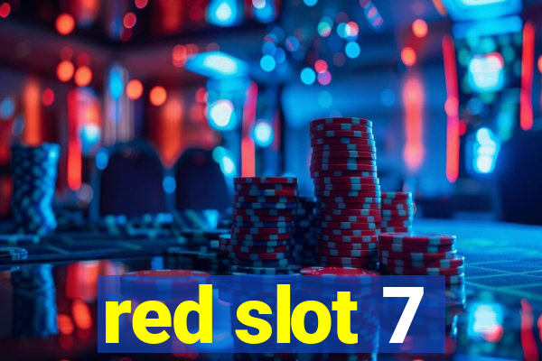 red slot 7