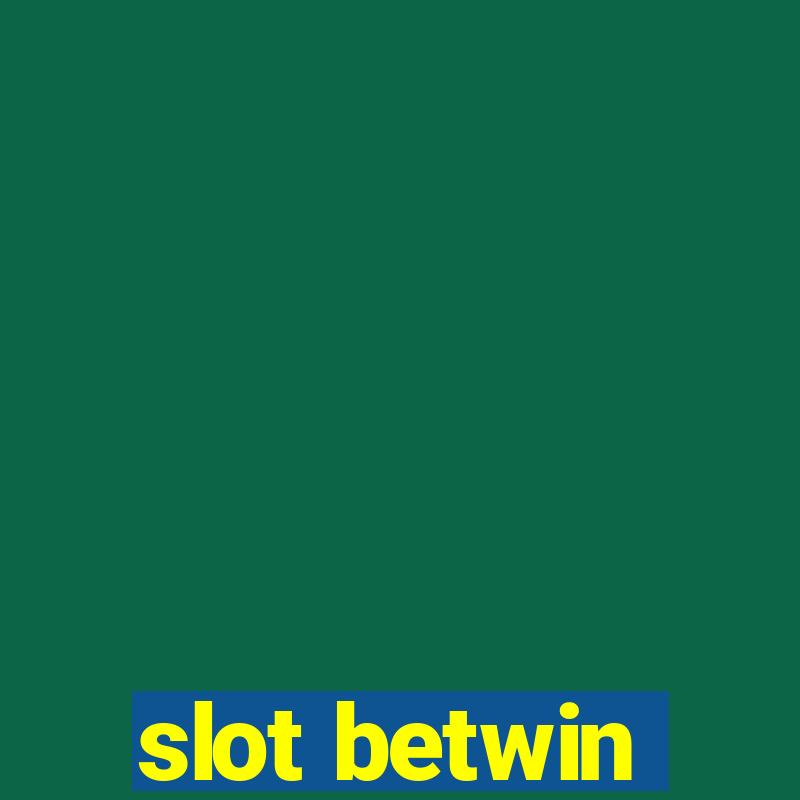 slot betwin