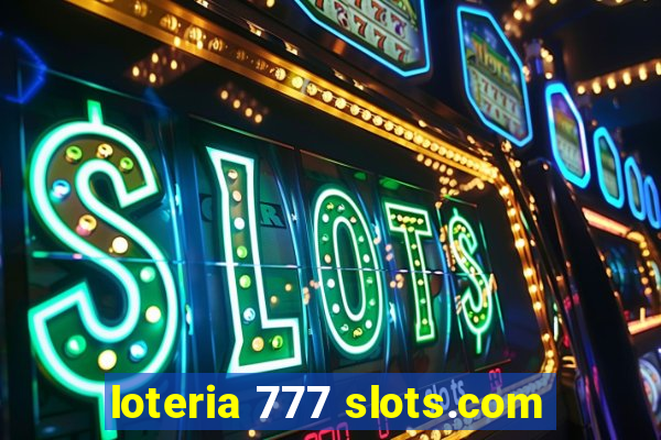 loteria 777 slots.com