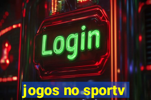 jogos no sportv