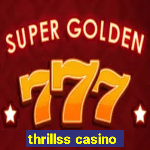 thrillss casino