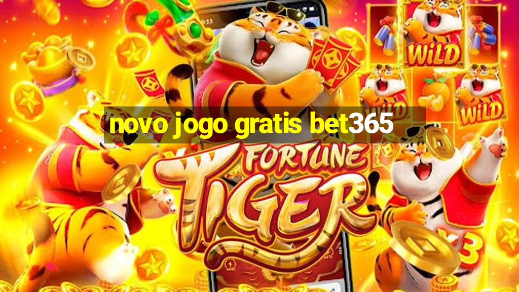 novo jogo gratis bet365