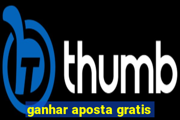 ganhar aposta gratis