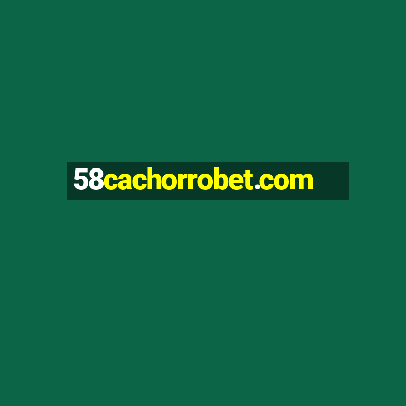 58cachorrobet.com