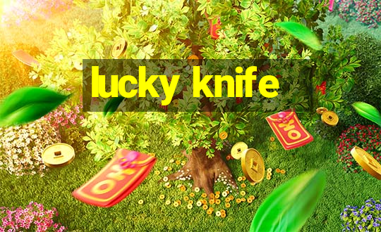 lucky knife