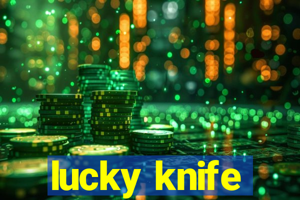 lucky knife