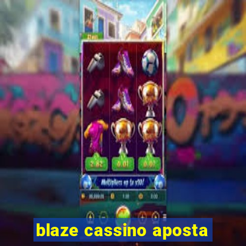 blaze cassino aposta