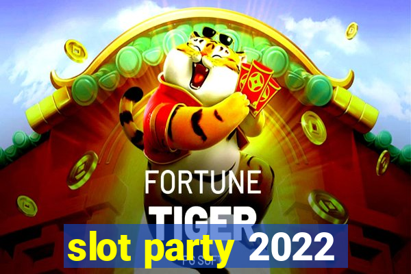 slot party 2022