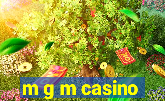 m g m casino