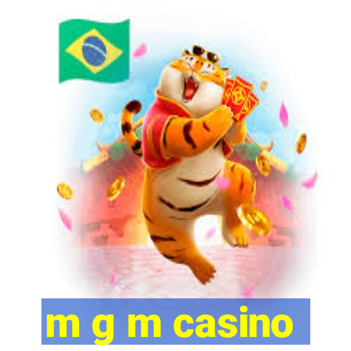 m g m casino