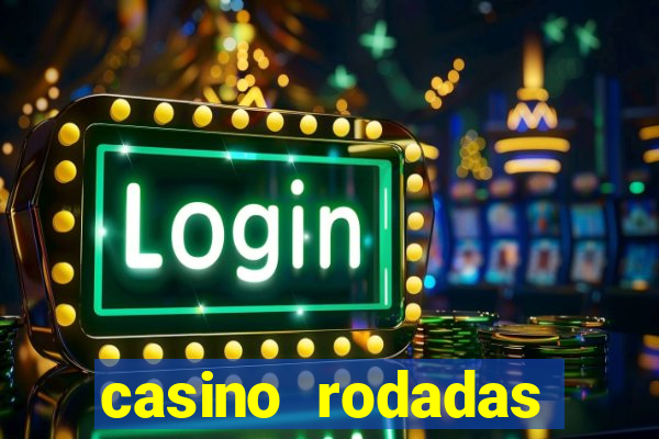 casino rodadas grátis sem depósito