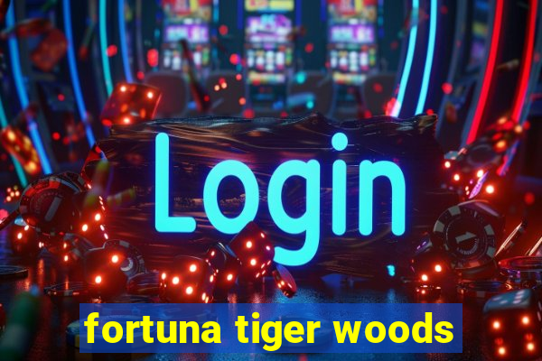 fortuna tiger woods