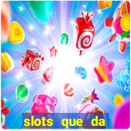 slots que da dinheiro no cadastro