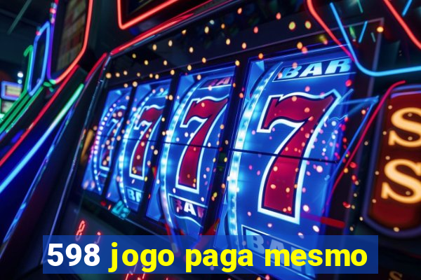 598 jogo paga mesmo