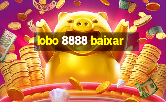 lobo 8888 baixar