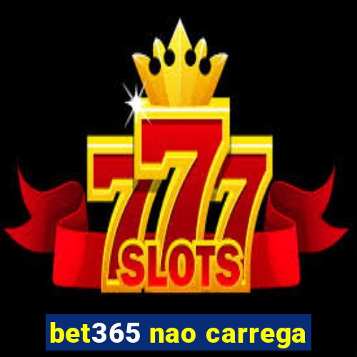 bet365 nao carrega