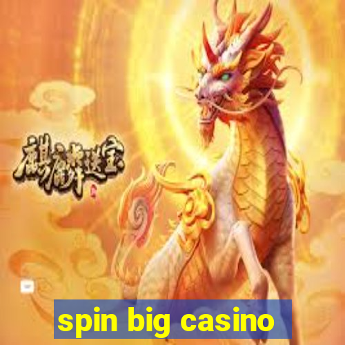 spin big casino